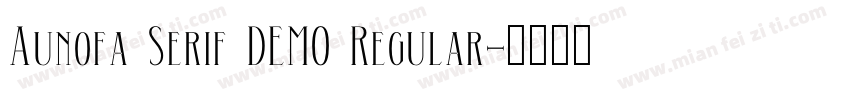 Aunofa Serif DEMO Regular字体转换